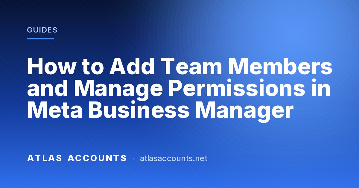 How to Add Team Members and Manage Permissions in Meta Business Manager