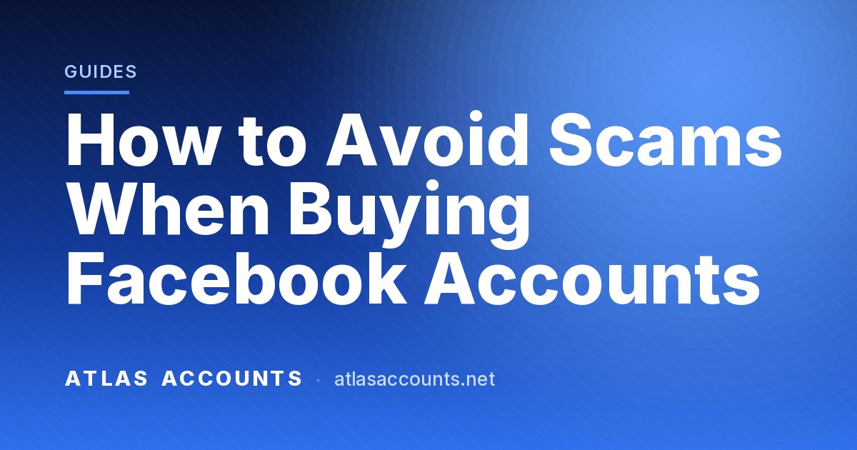 How to Avoid Scams When Buying Facebook Accounts