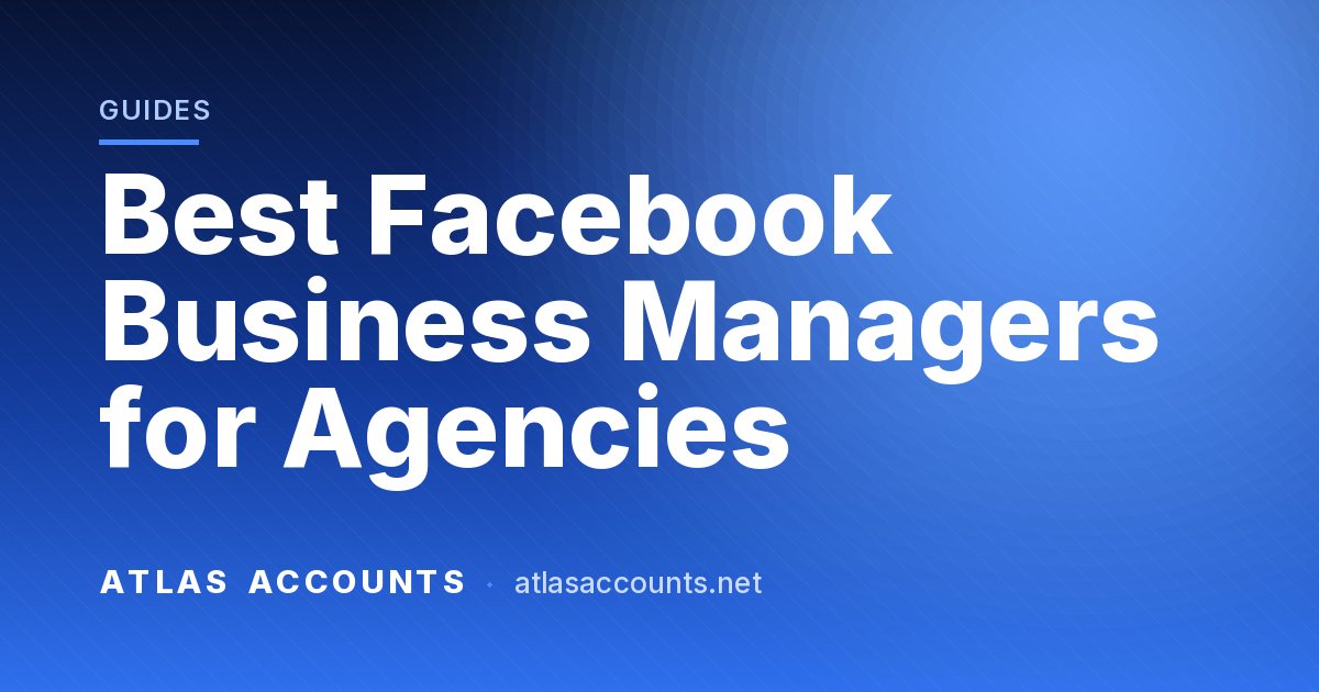 Best Facebook Business Managers for Agencies