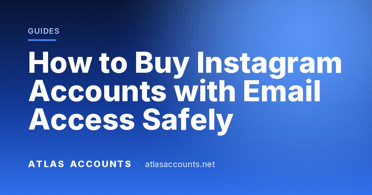 How to Buy Instagram Accounts with Email Access Safely