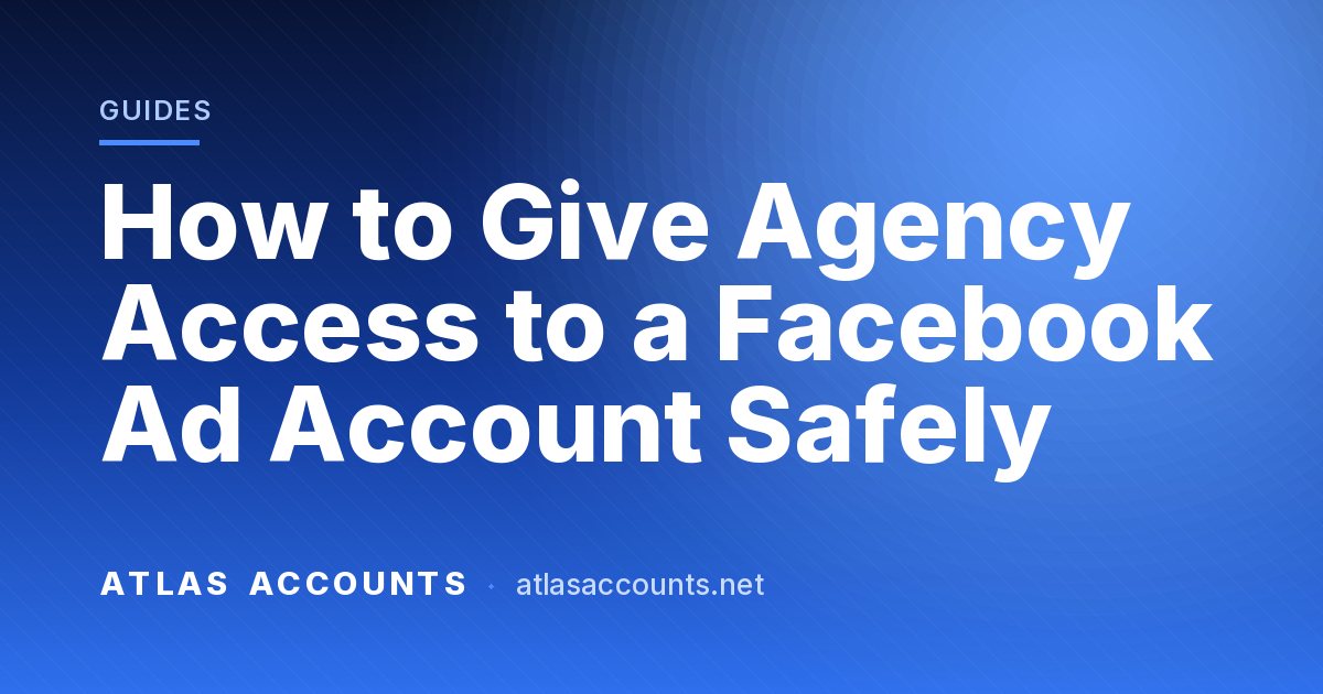 How to Give Agency Access to a Facebook Ad Account Safely