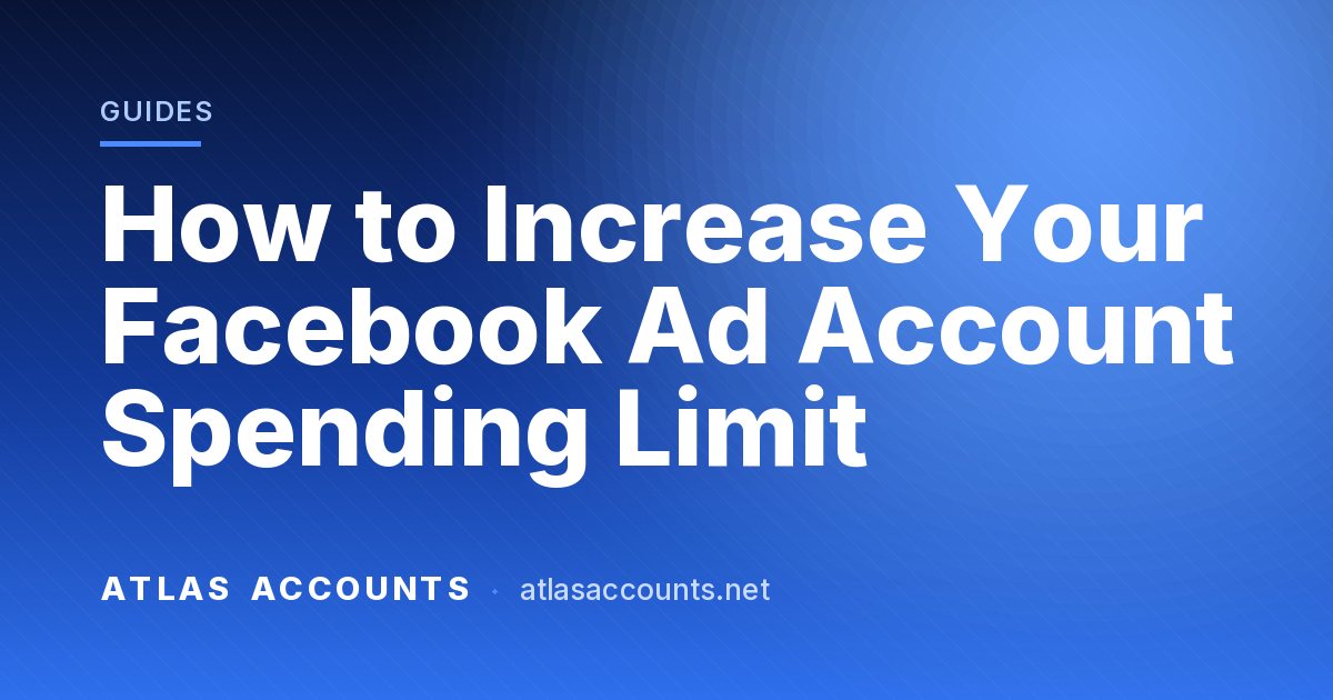 How to Increase Your Facebook Ad Account Spending Limit