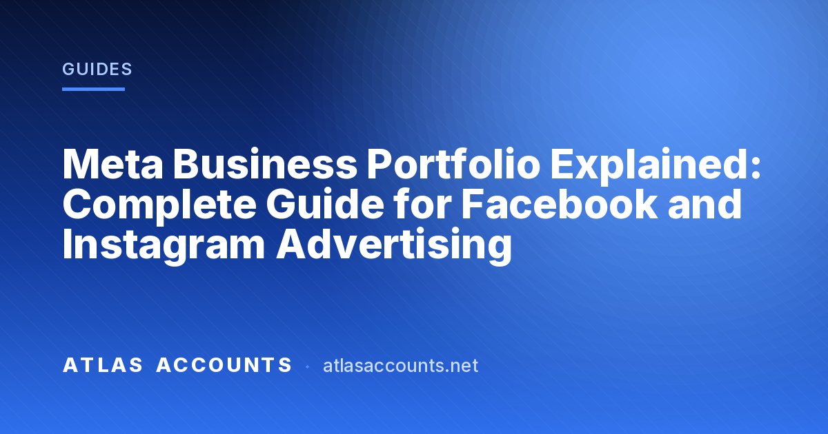 Meta Business Portfolio Explained: Complete Guide for Facebook and Instagram Advertising
