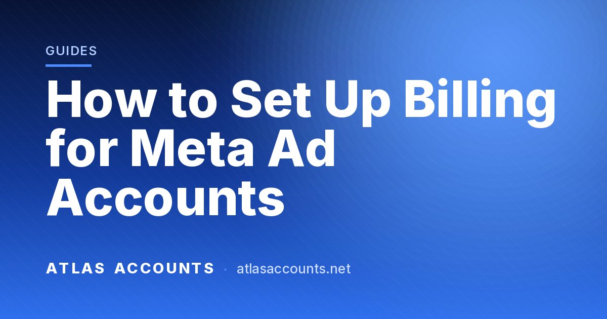 How to Set Up Billing for Meta Ad Accounts