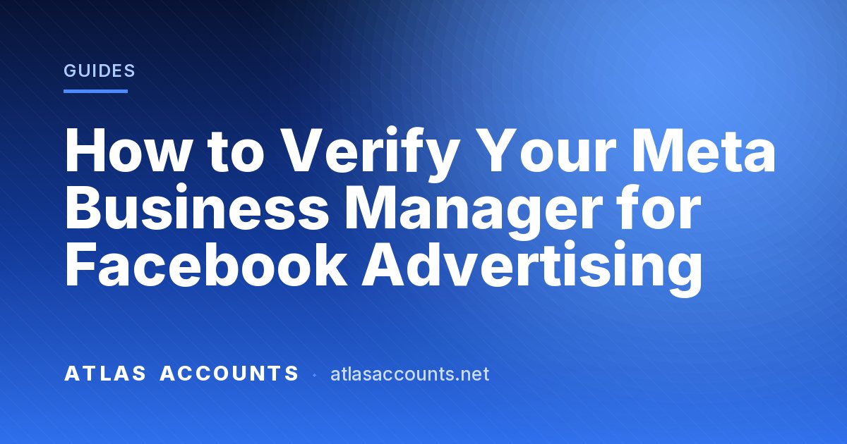 How to Verify Your Meta Business Manager for Facebook Advertising