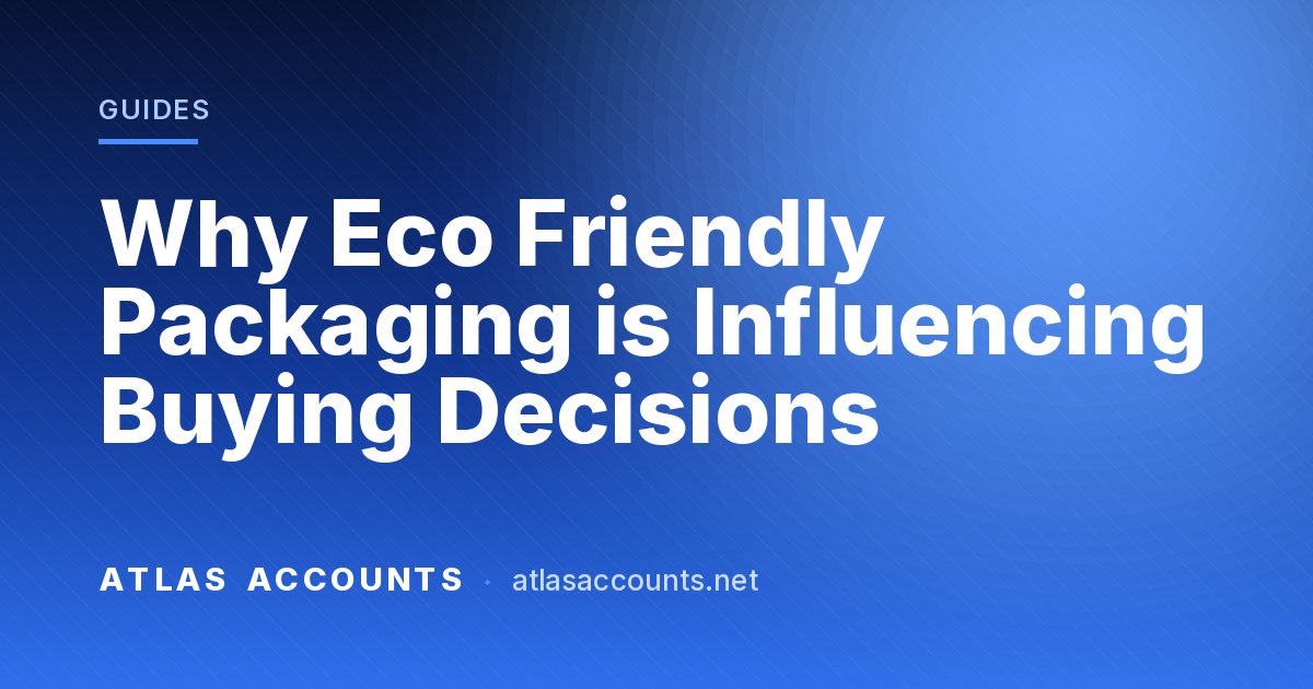 Why Eco Friendly Packaging is Influencing Buying Decisions