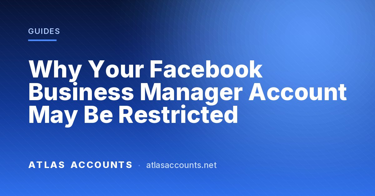 Why Your Facebook Business Manager Account May Be Restricted